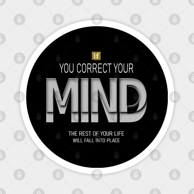 If you correct your mind, the rest of your life will fall into place | Lao Tzu quotes Magnet by FlyingWhale369